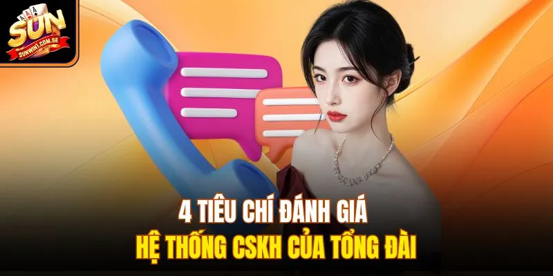 4 tiêu chí đánh giá hệ thống CSKH của tổng đài