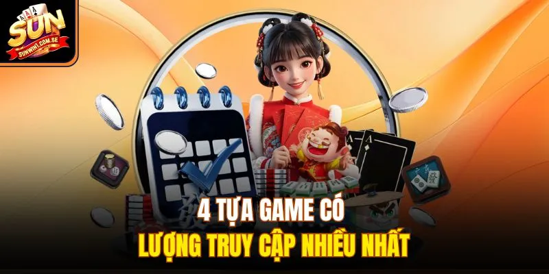 4 tựa game có lượng truy cập nhiều nhất