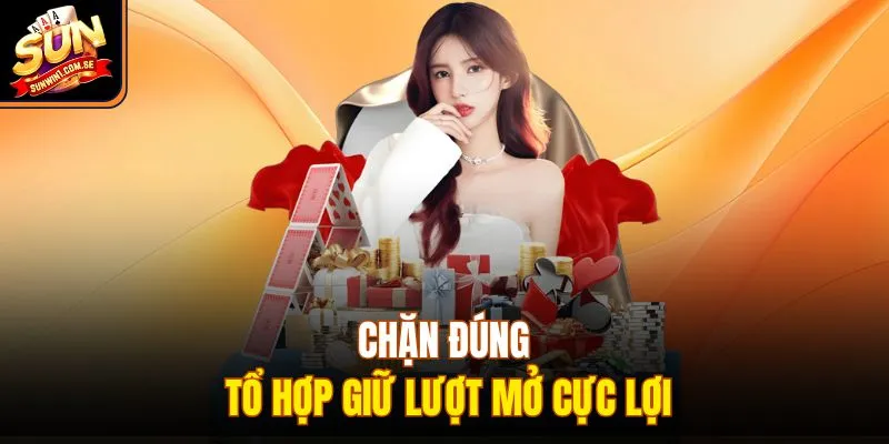 Chặn đúng tổ hợp giữ lượt mở cực lợi