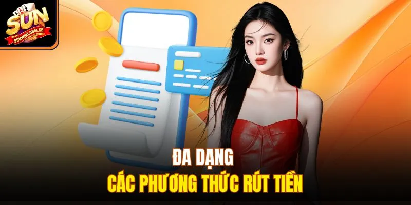 Đa dạng các phương thức rút tiền 