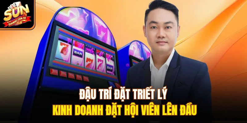 Đậu Trí đặt triết lý kinh doanh đặt hội viên lên đầu
