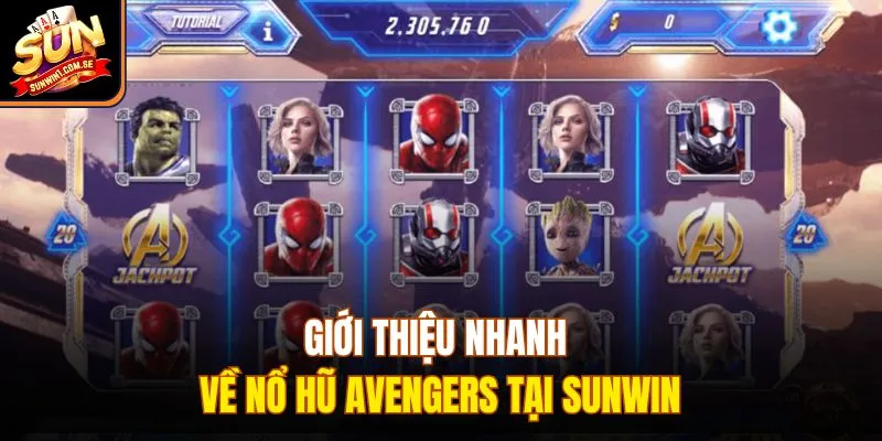 Giới thiệu nhanh về nổ hũ Avengers tại SUNWIN