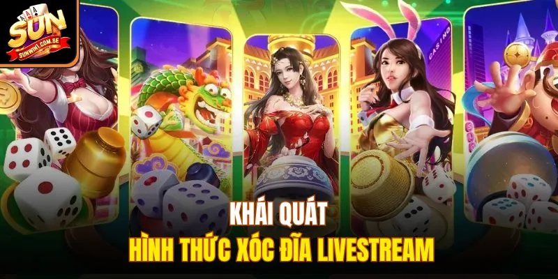 Khái quát hình thức xóc đĩa livestream