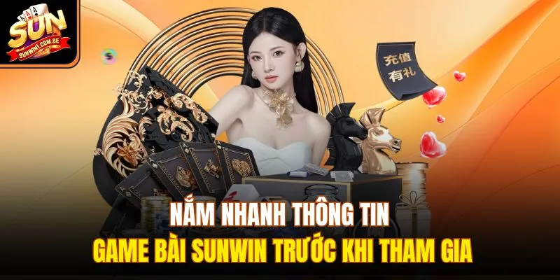 Nắm nhanh thông tin game bài Sunwin trước khi tham gia