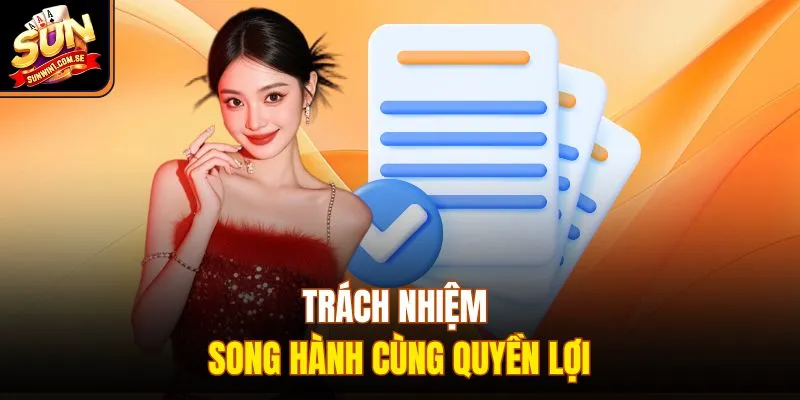 Trách nhiệm song hành cùng quyền lợi