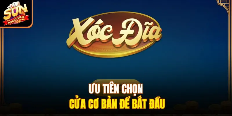 Ưu tiên chọn cửa cơ bản để bắt đầu